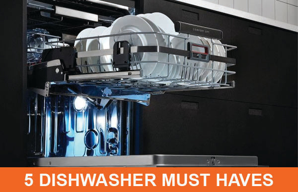 2018 Must Have Dishwasher Features